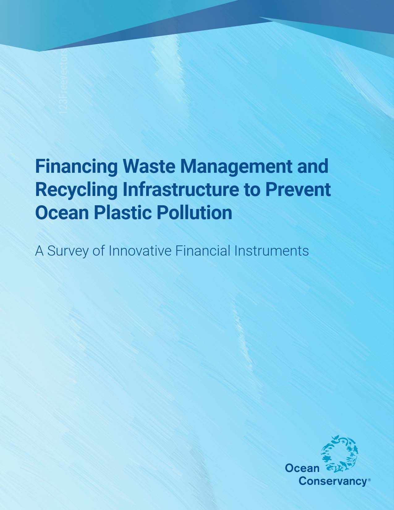 Financing Waste Management and Recycling Infrastructure to Prevent Ocean Plastic Pollution report cover